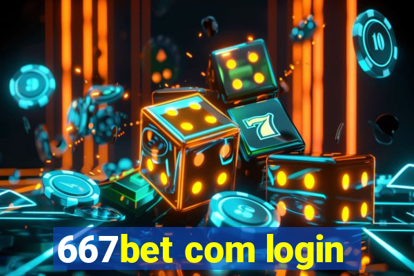 667bet com login